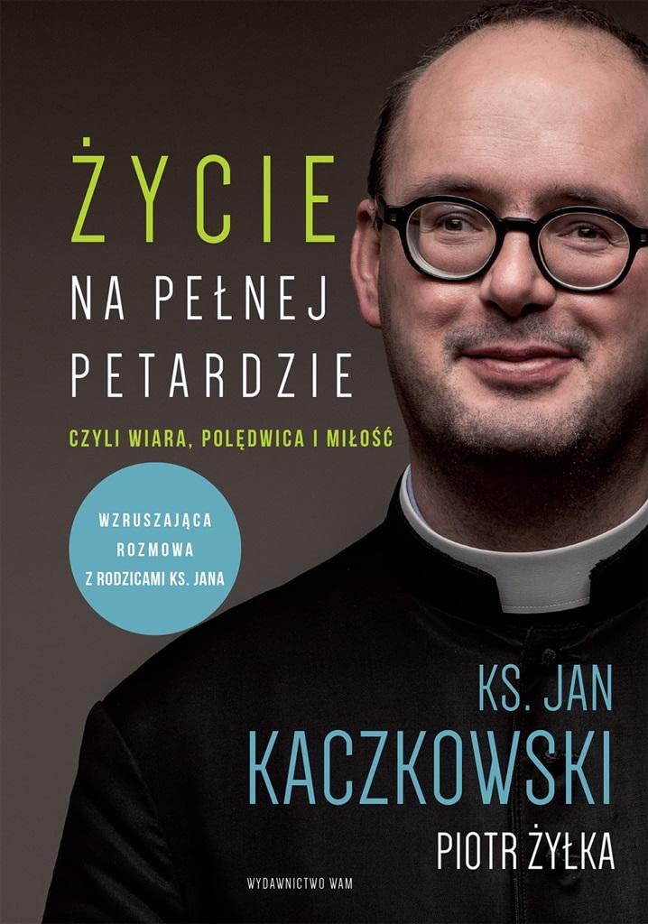 Życie na pełnej petardzie: czyli wiara, polędwica i miłość