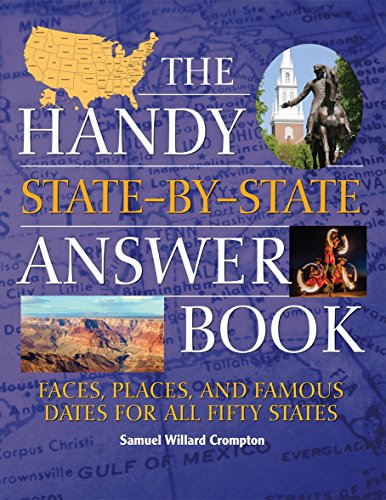 The Handy State-by-State Answer Book: Faces, Places, and Famous Dates for All Fifty States (The Handy Answer Book Series)