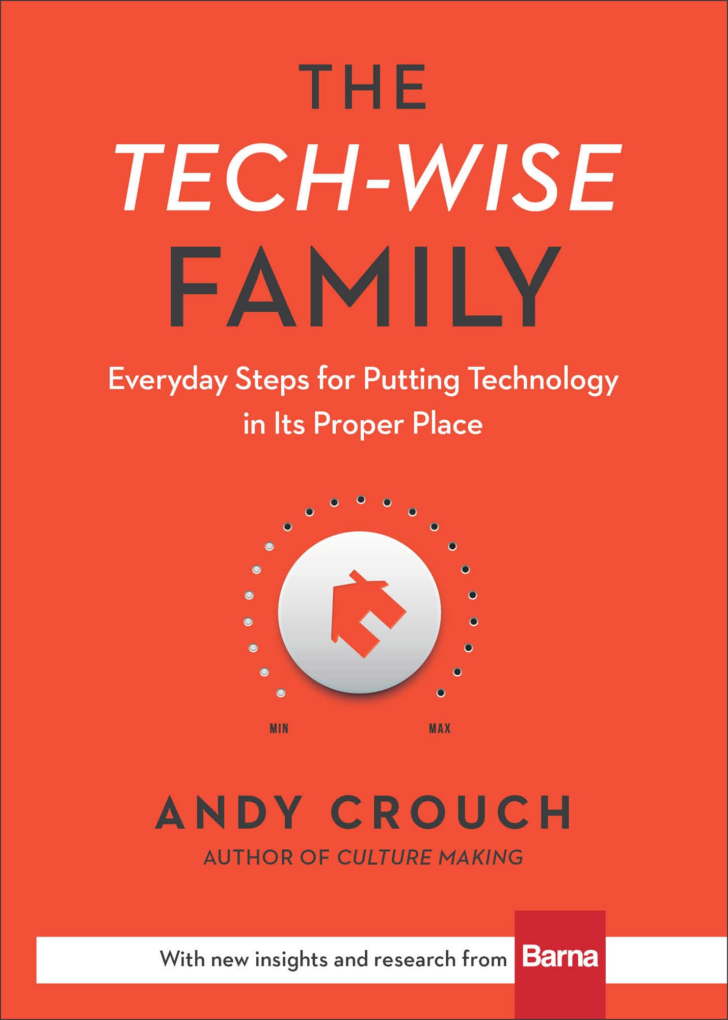 The Tech–Wise Family – Everyday Steps for Putting Technology in Its Proper Place