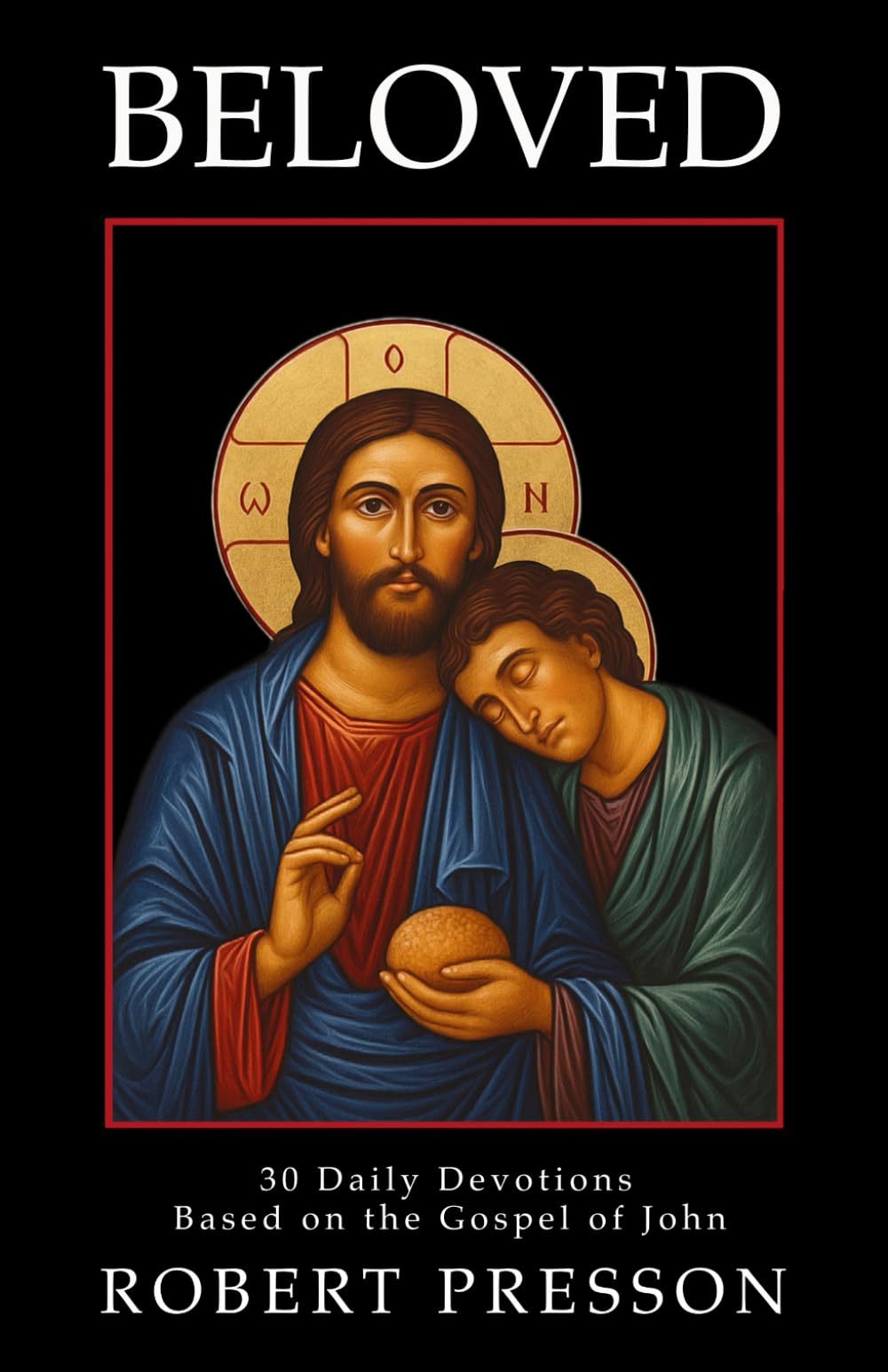 Beloved: 30 Daily Devotions Based on the Gospel of John