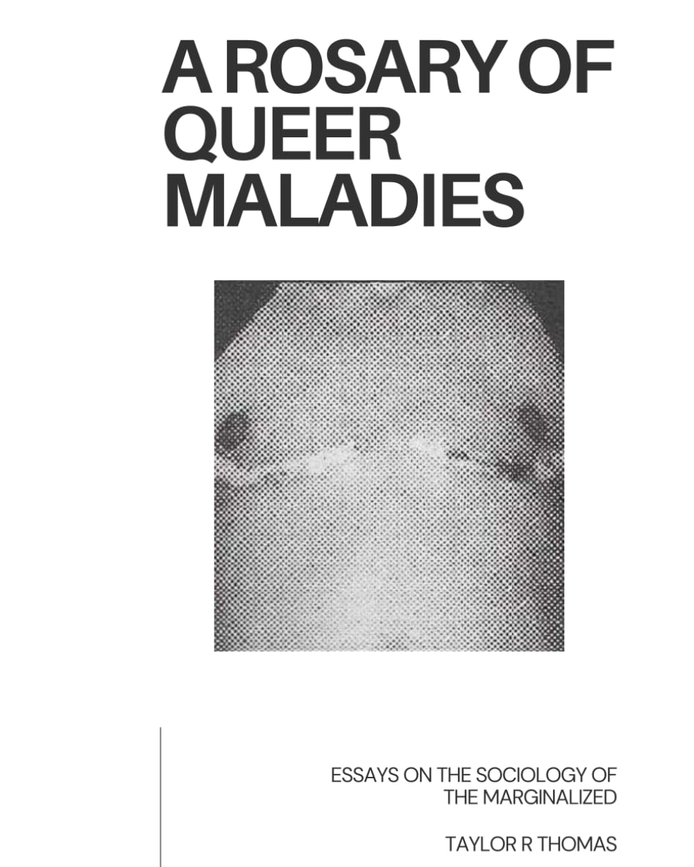 A Rosary Of Queer Maladies: Essays on the sociologically marginalised LGBTQ+ Community
