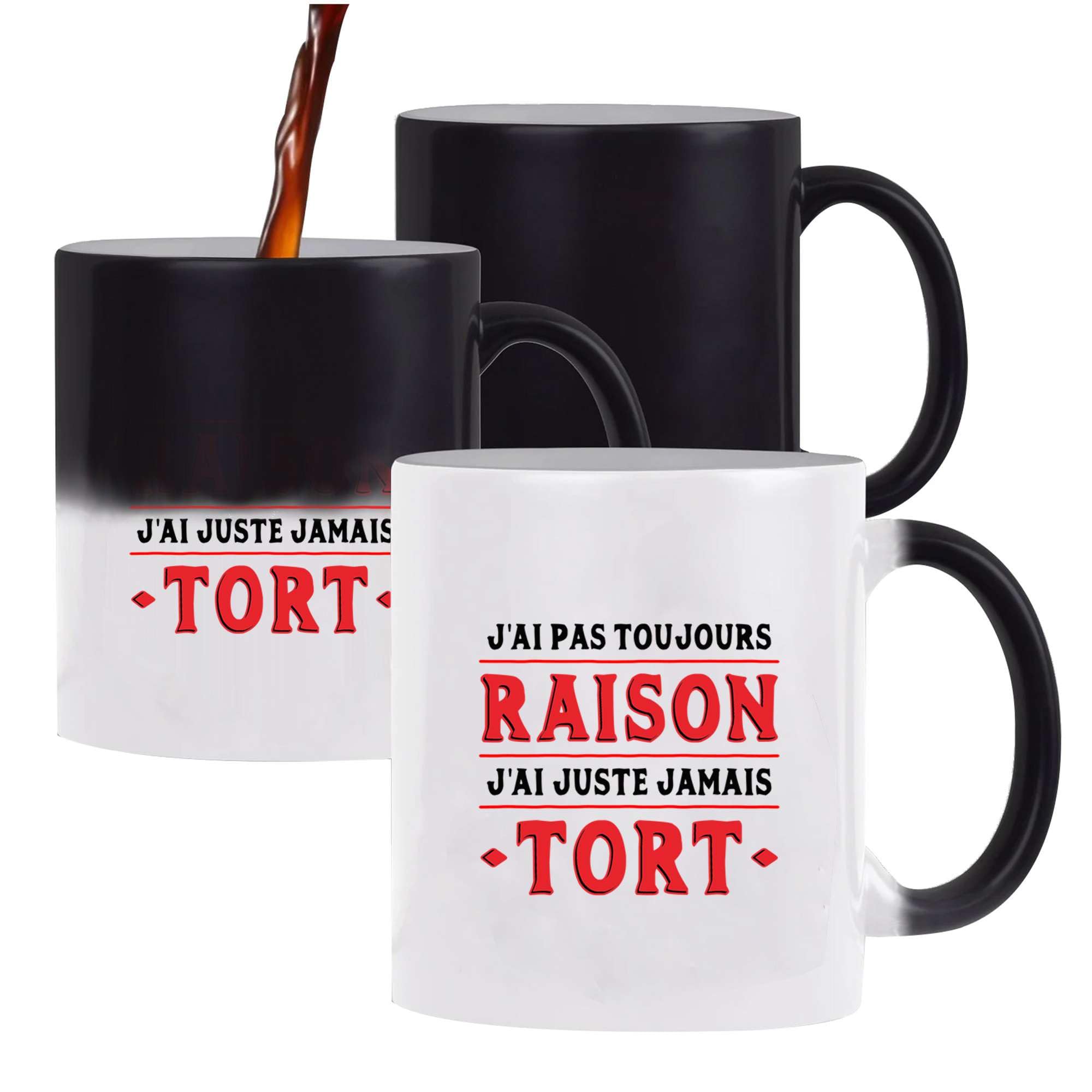 Otshirt Tasse Magique J'ai Pas Toujours Raison | Mug qui change couleur avec la chaleur | Idée Cadeau Humour Drôle Marrant Original Anniversaire Fête