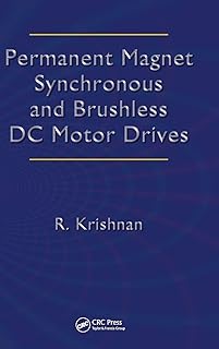 Permanent Magnet Synchronous and Brushless DC Motor Drives (Mechanical Engineering (Marcel Dekker))