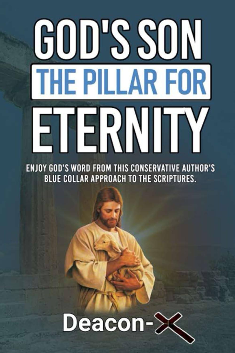God's Son: The Pillar For Eternity