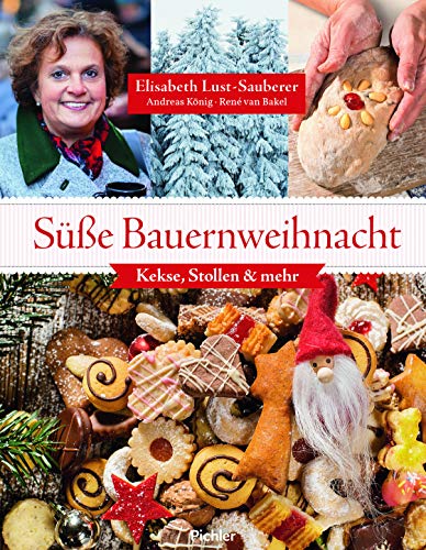 Süße Bauernweihnacht: Kekse, Stollen & mehr Süße Bauernweihnacht: Kekse, Stollen & mehr
