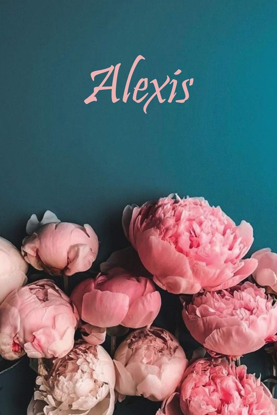Alexis: Unique Personalized Notebook / Journal For a Girl Called Alexis - Pink Rose Blooms on Ocean Blue Cover, Floral Design - Perfect for Girls & ... 120 Pages, 6x9, Soft Cover, Matte Finish