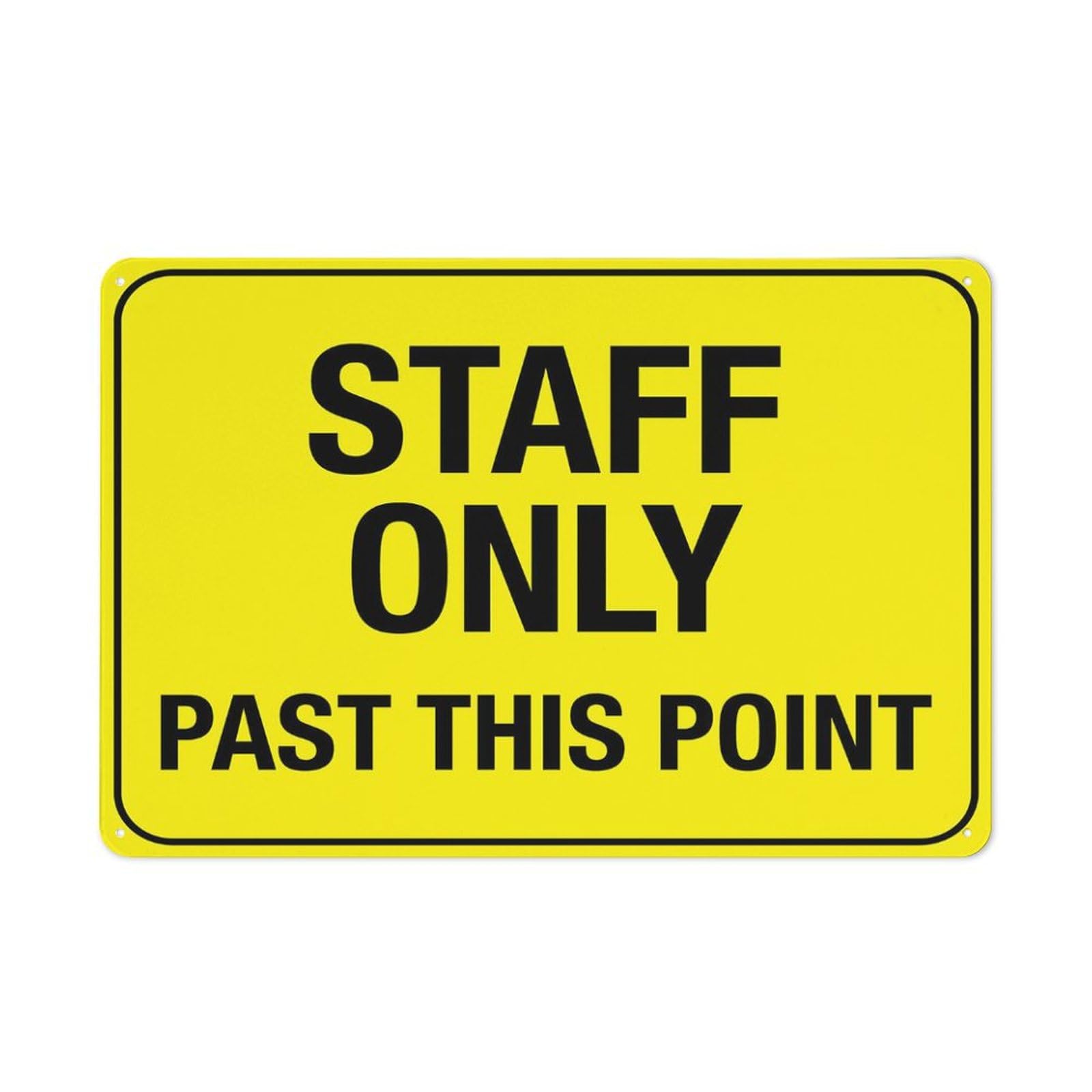 Staff Only Past This Point (Bright Yellow) Sign, 8x12 Inch Rust-Free Metal Aluminum for House, Door, Office, Business, Yard, Pre-Drilled Holes, Weather Resistant