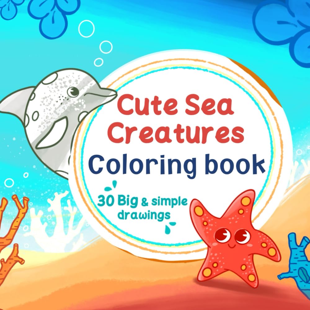 Cute Sea Creatures: A Coloring Book for Kids Ages 3-6
