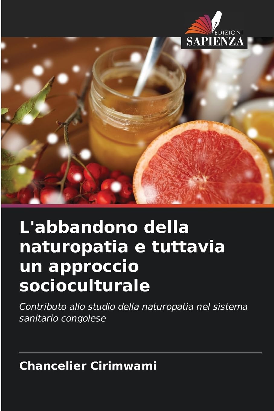 L'abbandono della naturopatia e tuttavia un approccio socioculturale: Contributo allo studio della naturopatia nel sistema sanitario congolese