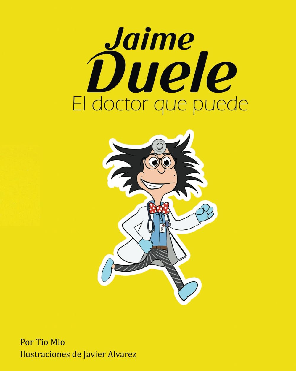 Jaime Duele: El Doctor Que Puede
