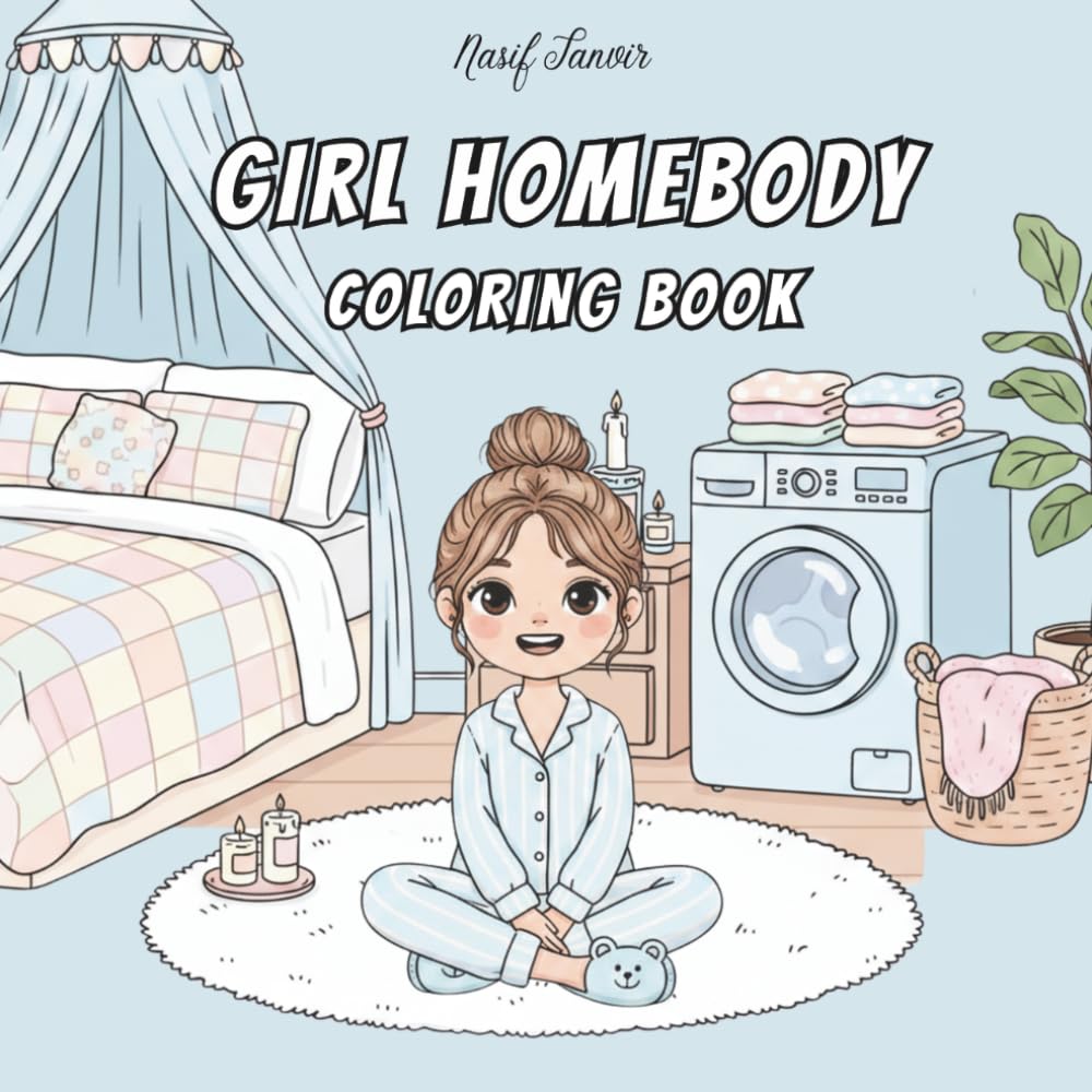 Girl Homebody coloring book for Adults and Teens, Bold & Easy Designs Self-Care & Relaxation