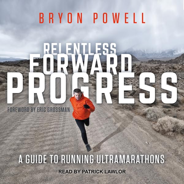 Relentless Forward Progress: A Guide to Running Ultramarathons    
	                
	            

                 
                        Audible Audiobook 
                  
                        – Unabridged
