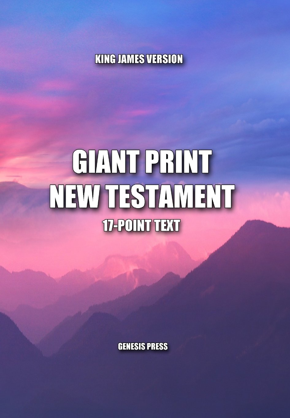 Giant Print New Testament, 17-Point Text, King James Version: One Column Format