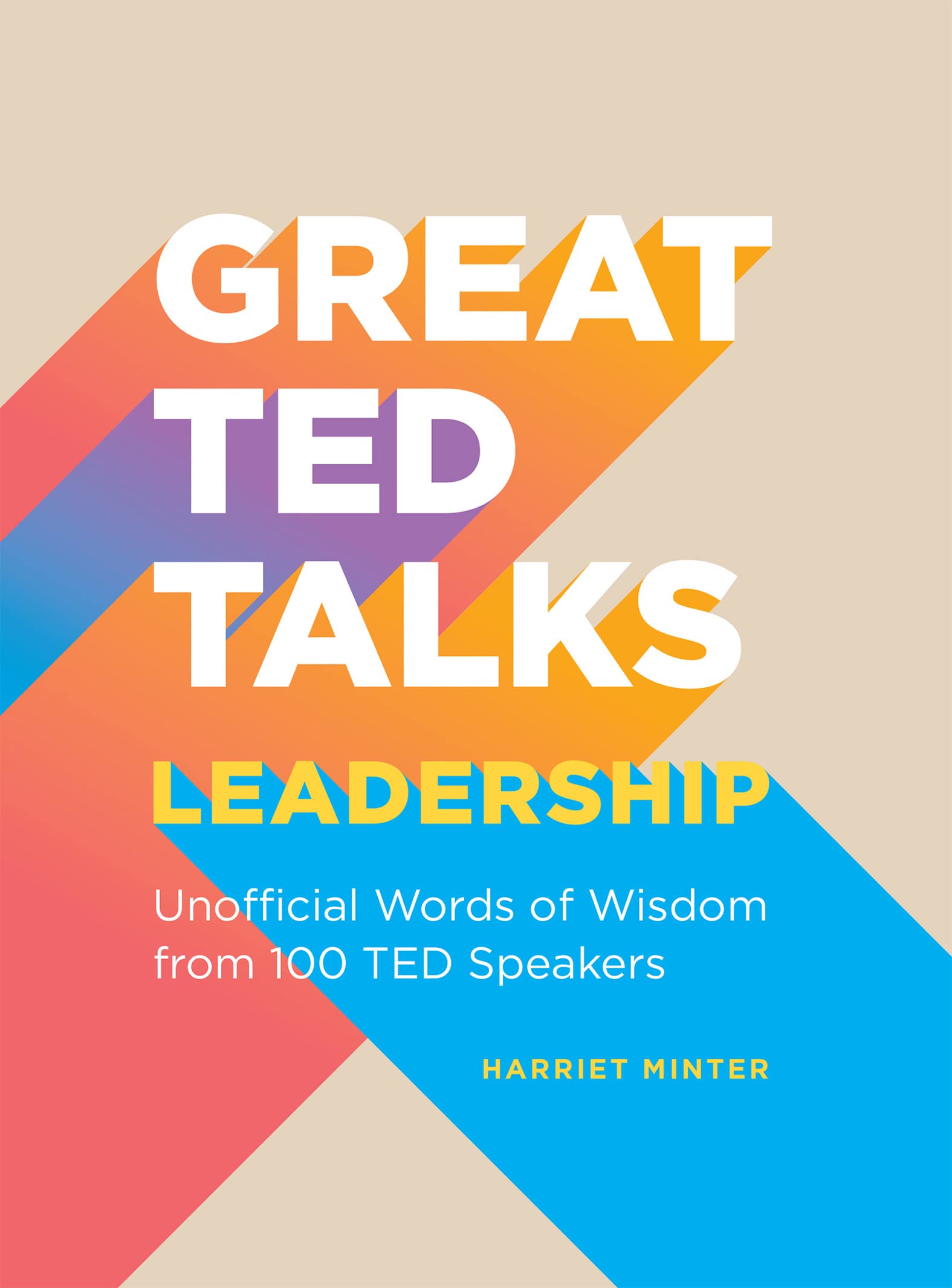 Buy Great TED Talks: Leadership: An Unofficial Guide with Words of Wisdom from 100 TED Speakers — BookShops.in