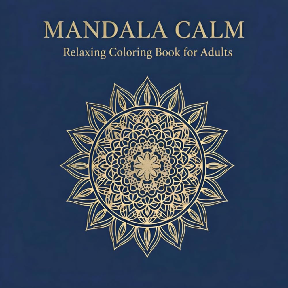 MANDALA CALM: Relaxing Coloring Book for Adults
