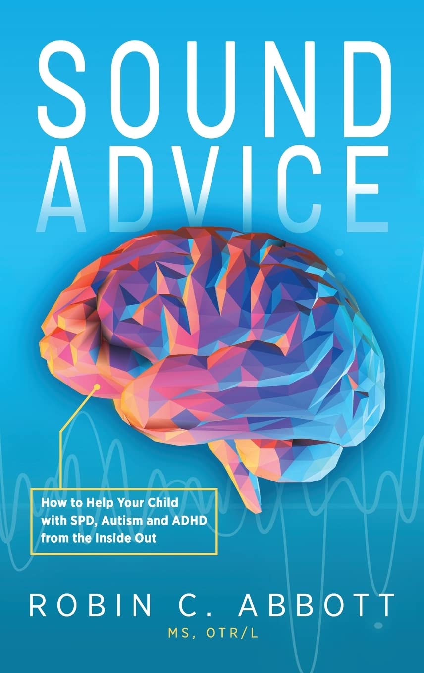 Buy Sound Advice: How to Help Your Child with SPD, Autism and ADHD from the Inside Out — BookShops.in