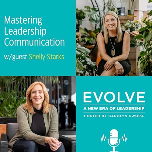 089: Mastering Leadership Communication with Shelly Starks