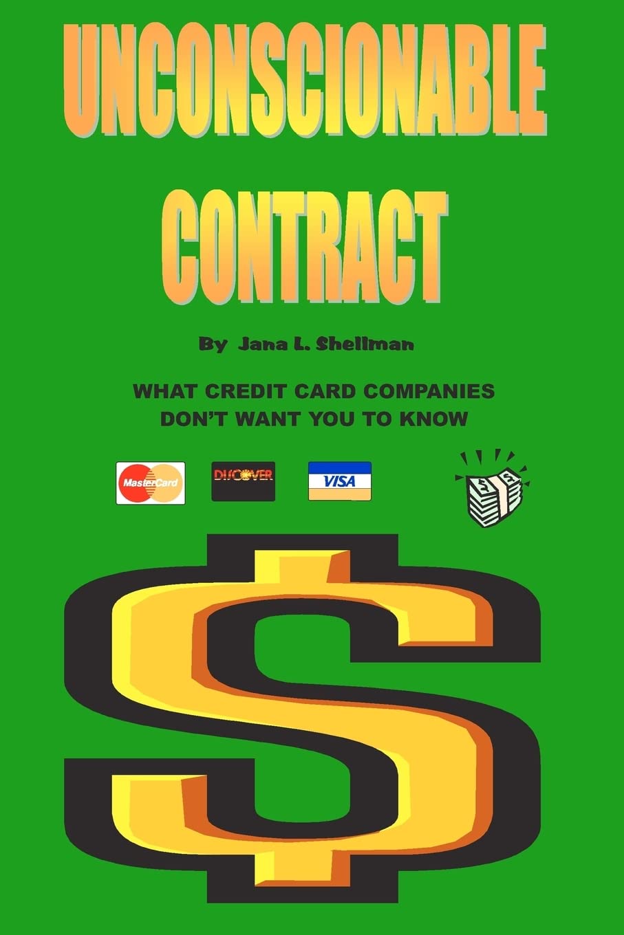 Unconscionable Contract: What Credit Card Companies Don't Want You to Know