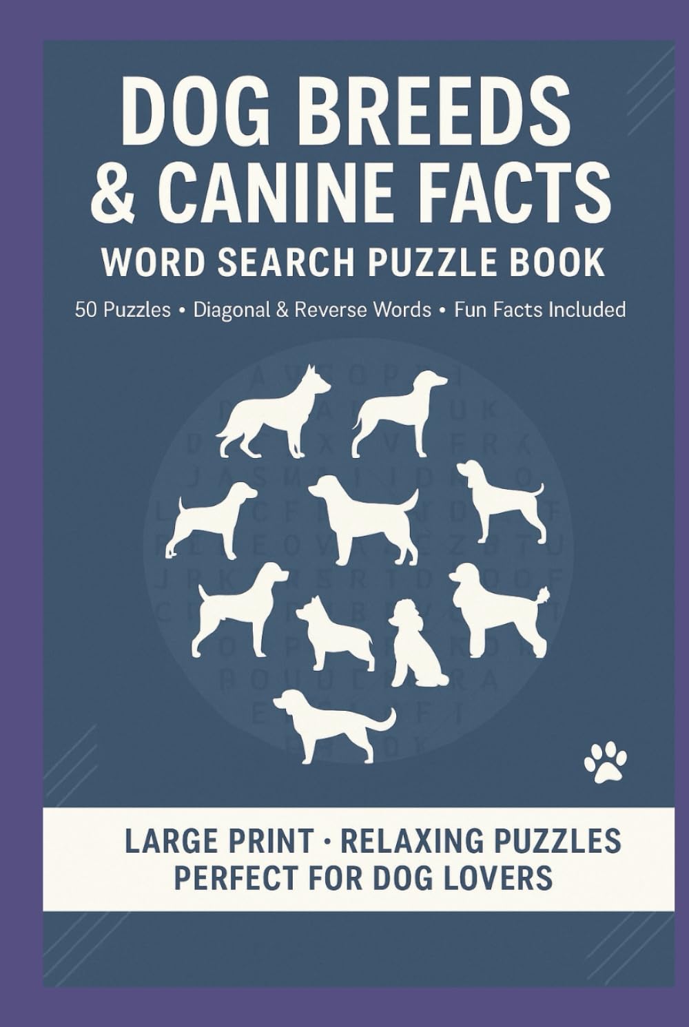 Dog Breeds & Canine Facts: Word Search Puzzle Book