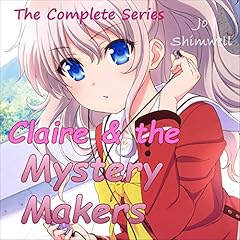 Claire & the Mystery Makers: The Complete Series Audiolibro Por Jo Shimwell, Ian Shimwell arte de portada