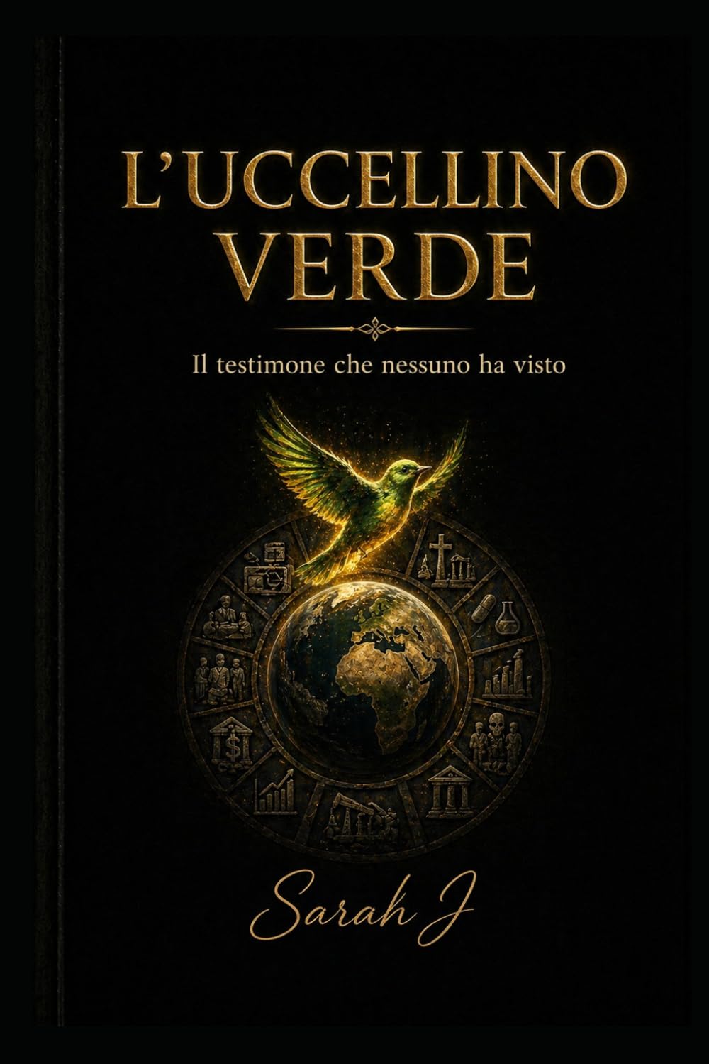 L'uccellino verde: Il testimone che nessuno ha visto