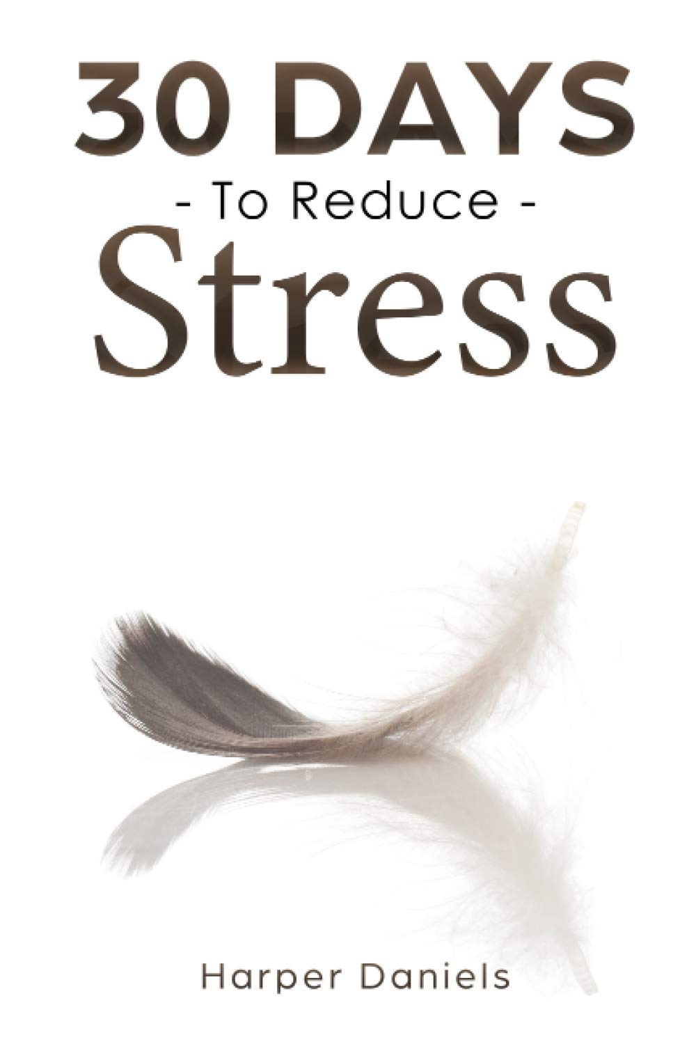 30 Days to Reduce Stress: A Mindfulness Program with a Touch of Humor (30-Days-Now Mindfulness and Meditation Guide Books)