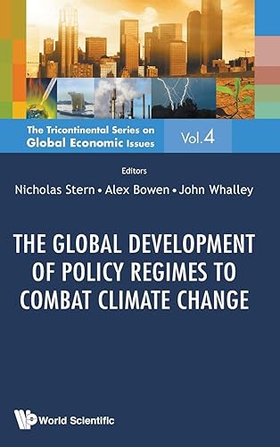 Global Development Of Policy Regimes To Combat Climate Change, The: 4 (The Tricontinental Series On Global Economic Issues)
