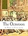 The Octoroon: Life in Louisiana (A Play in Five acts)