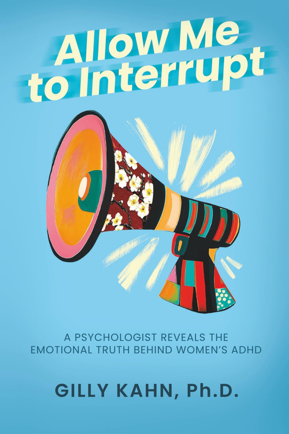 Allow Me to Interrupt: A Psychologist Reveals the Emotional Truth Behind Women’s ADHD