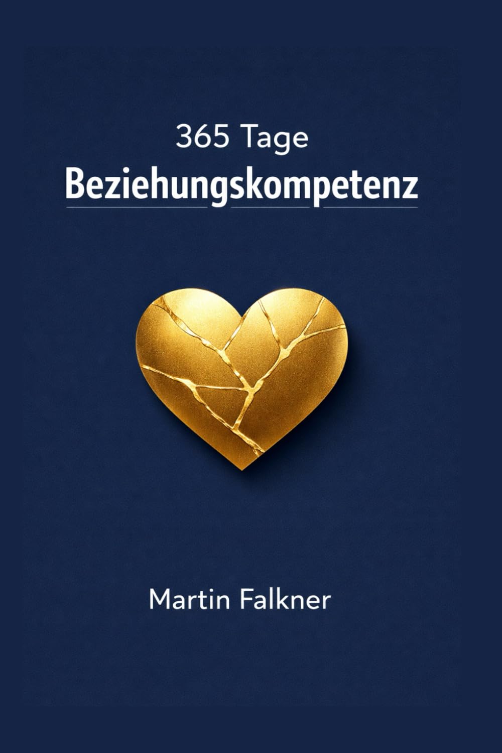 365 Tage Beziehungskompetenz: 5 Minuten täglich für Nähe, Vertrauen, Kommunikation und Konfliktlösung für Paare und Singles
