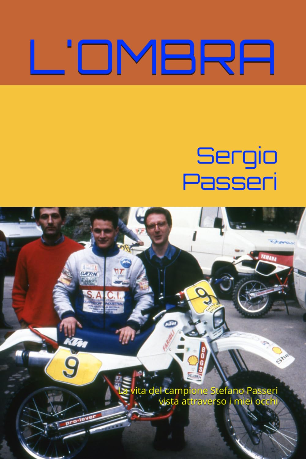 L'OMBRA: La vita del campione Stefano Passeri vista attraverso i miei occhi