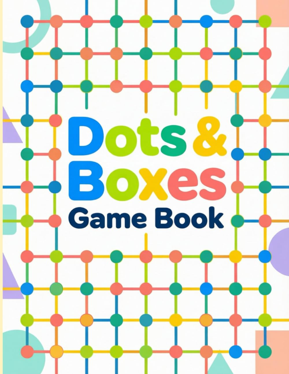 Dots & Boxes Game Book: Fun, Strategic & Relaxing Dot-to-Dot Puzzle Games for Kids, Teens, and Adults