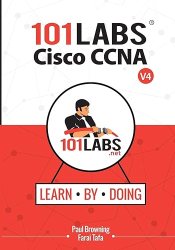 101 Labs - Cisco CCNA: Hands-on Practical Labs for the 200-301 - Implementing and Administering Cisco Solutions Exam