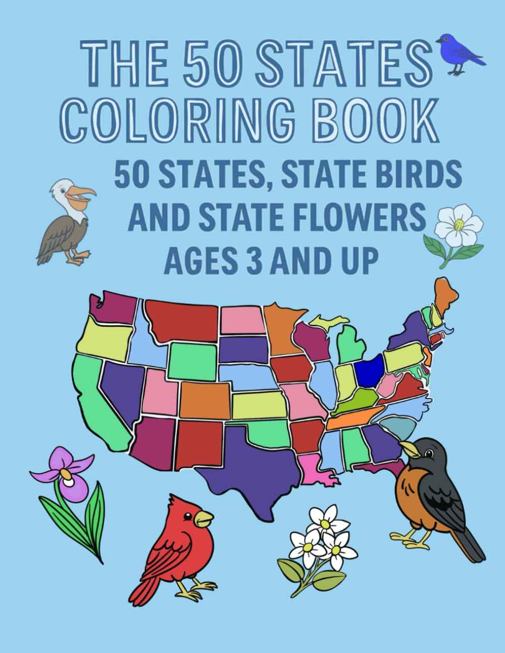 THE 50 STATES COLORING BOOK: 50 States, State Birds and State Flowers