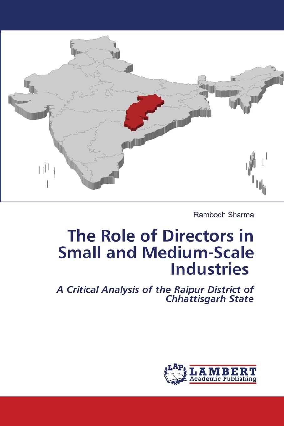The Role of Directors in Small and Medium-Scale Industries: A Critical Analysis of the Raipur District of Chhattisgarh State