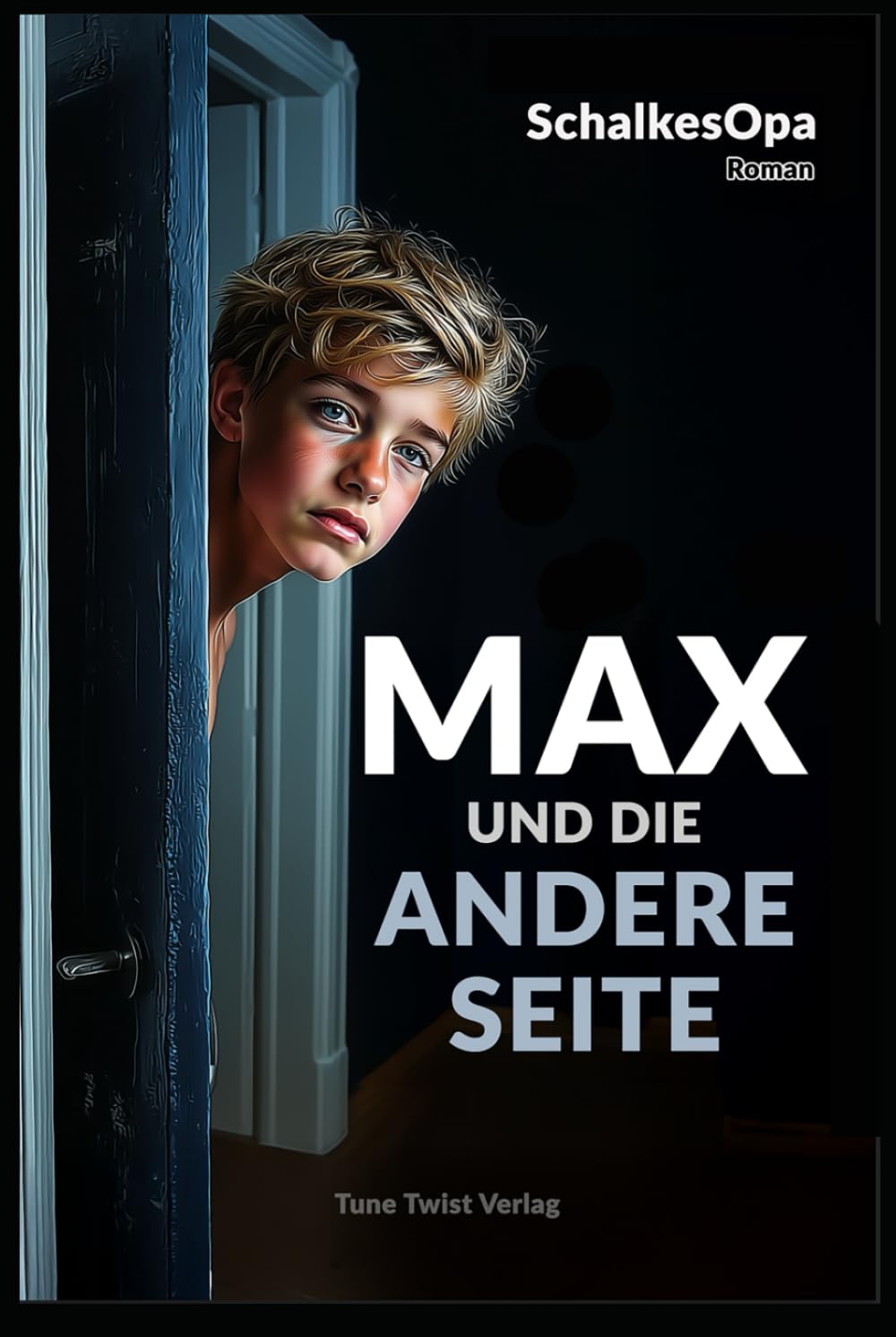 Max und die andere Seite: Ein MAXR-Roman von SchalkesOpa (Max, ein Junge aus Gelsenkirchen, Band 3)
