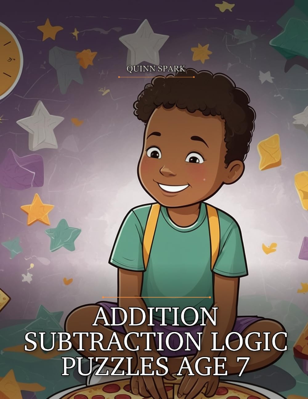 Addition Subtraction Logic Puzzles Age 7: Build Critical Thinking for Elementary Students Using the 5-Step Brain-Boost Math Method