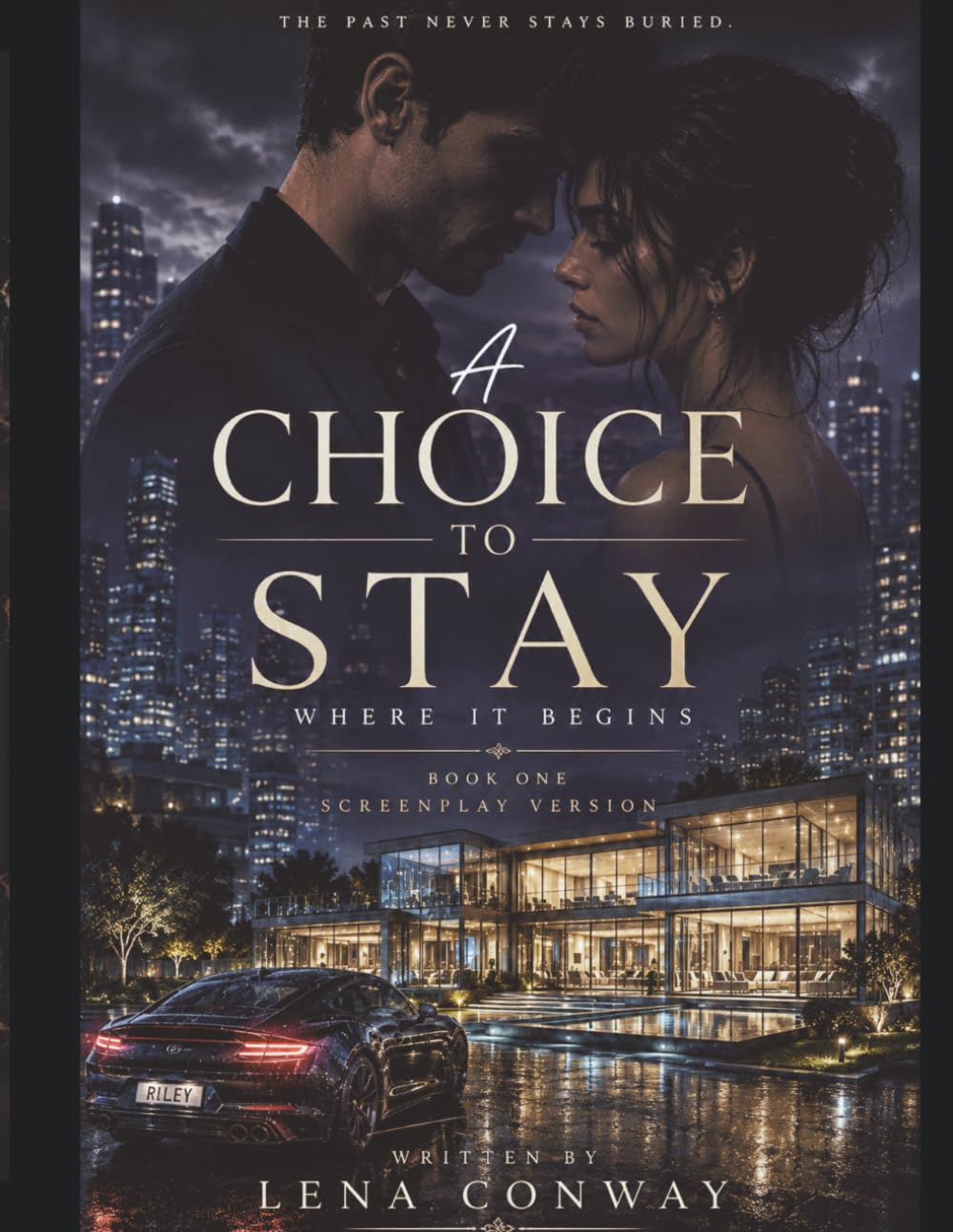 A Choice To Stay: Where It Begins: Screenplay Edition Book one (A Choice to Stay Series)