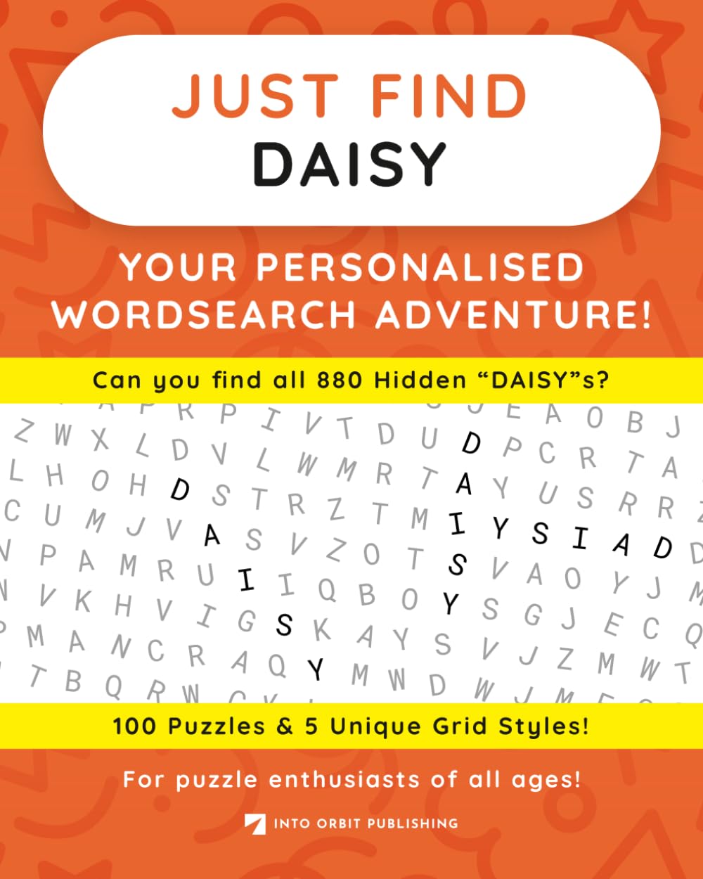 Just Find DAISY: Your Personalised Word Search Adventure: For puzzle enthusiasts of all ages! (Just Find Puzzle Series)