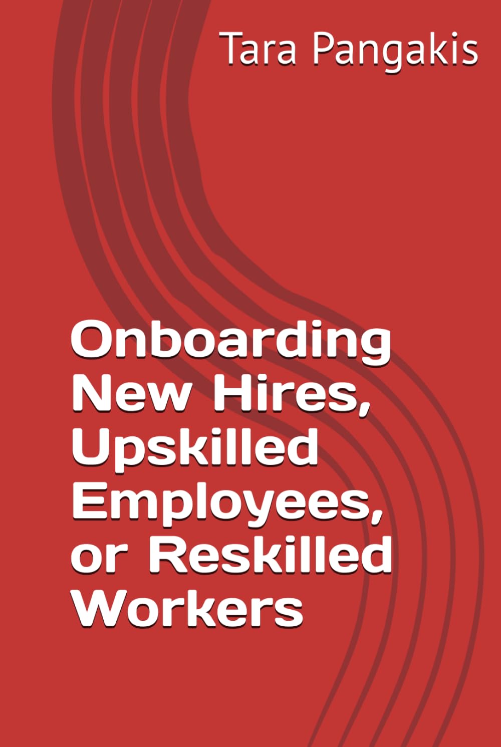 Onboarding New Hires, Upskilled Employees, or Reskilled Workers