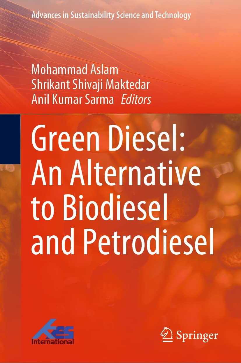 Green Diesel An Alternative to Biodiesel and Petrodiesel (Advances in