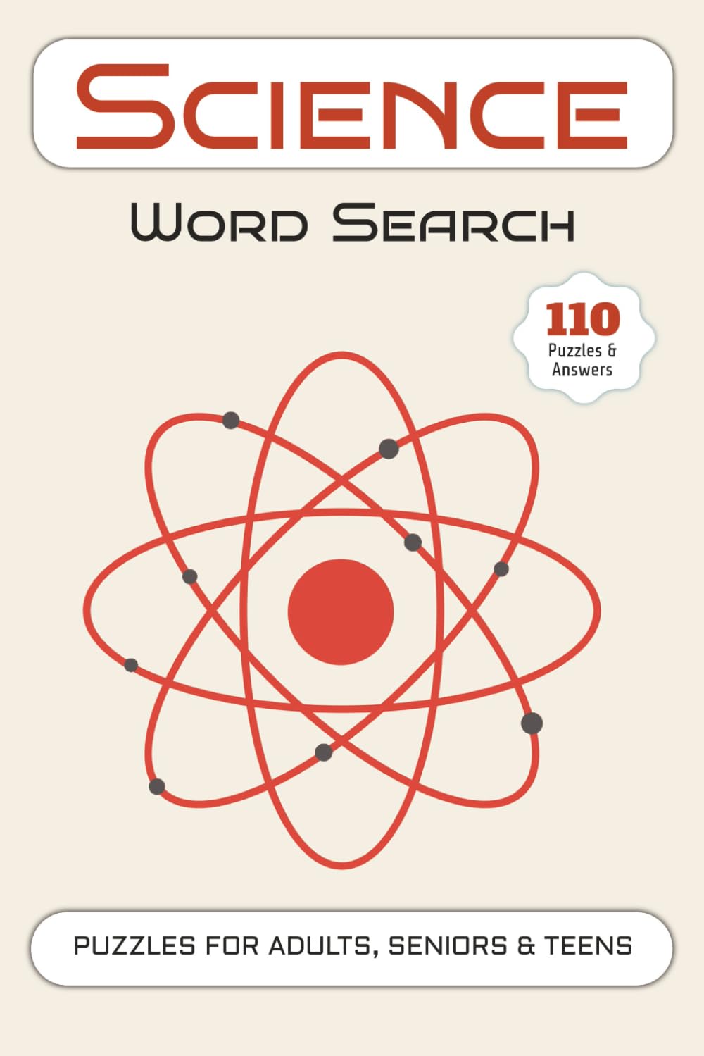 Science Word Search Puzzle Book: 55 Puzzles for Curious Minds, Students & Science Lovers
