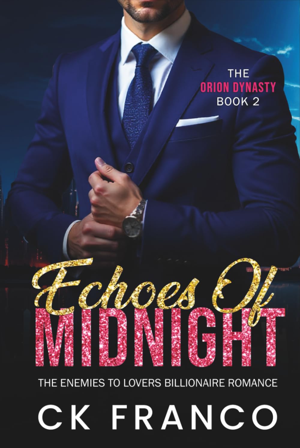 Echoes of Midnight (The Orion Dynasty Book 2): The Enemies to Lovers Billionaire Romance