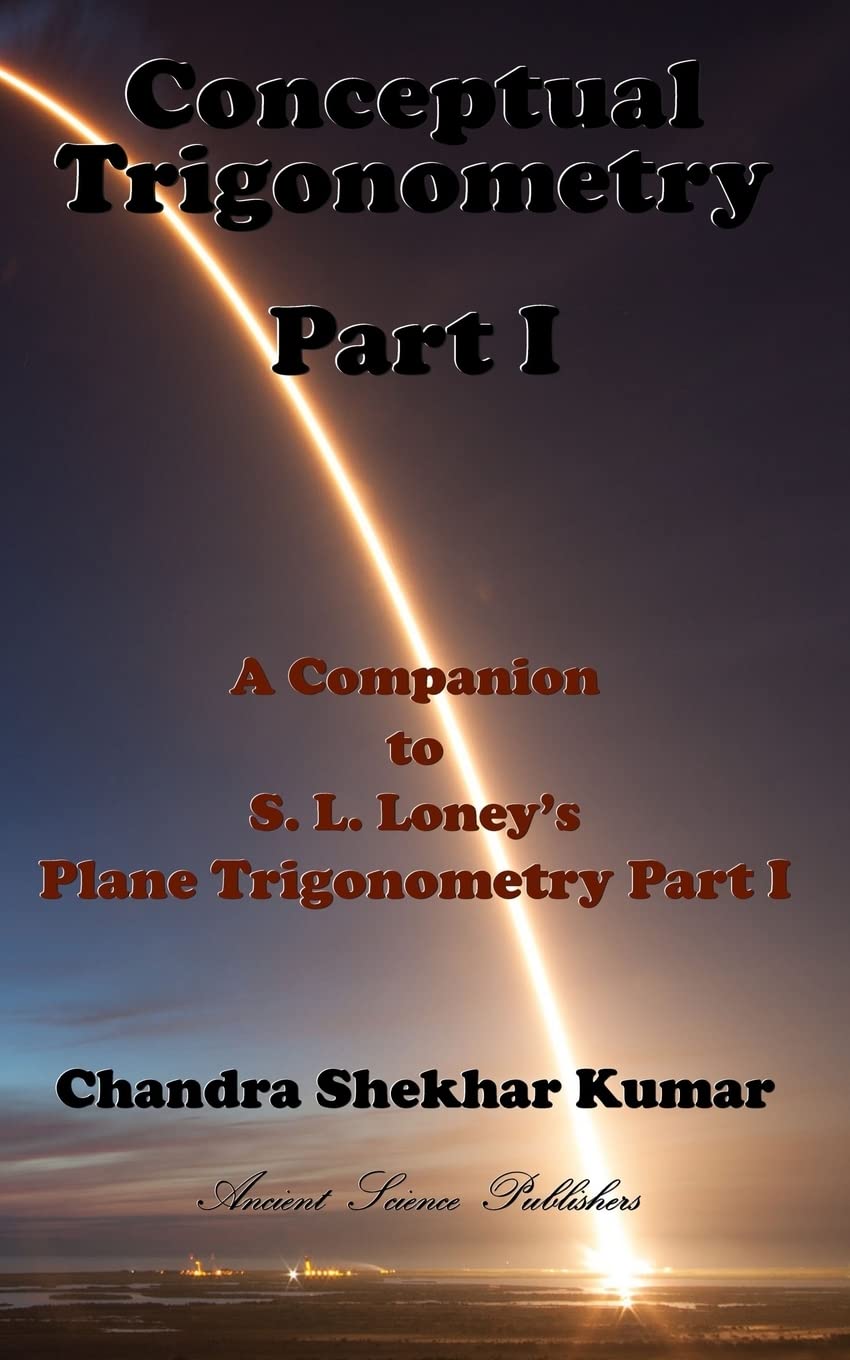 Conceptual Trigonometry Part I: A Companion to S. L. Loney's Plane Trigonometry Part I