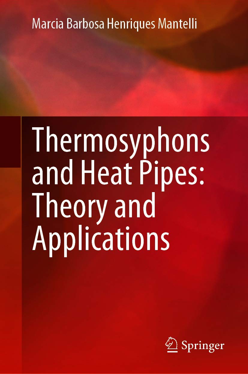 Thermosyphons and Heat Pipes: Theory and Applications      1st ed. 2021 Edition, Kindle Edition