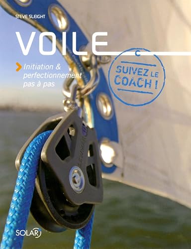 Voile : Initiation &amp; perfectionnement pas à pas