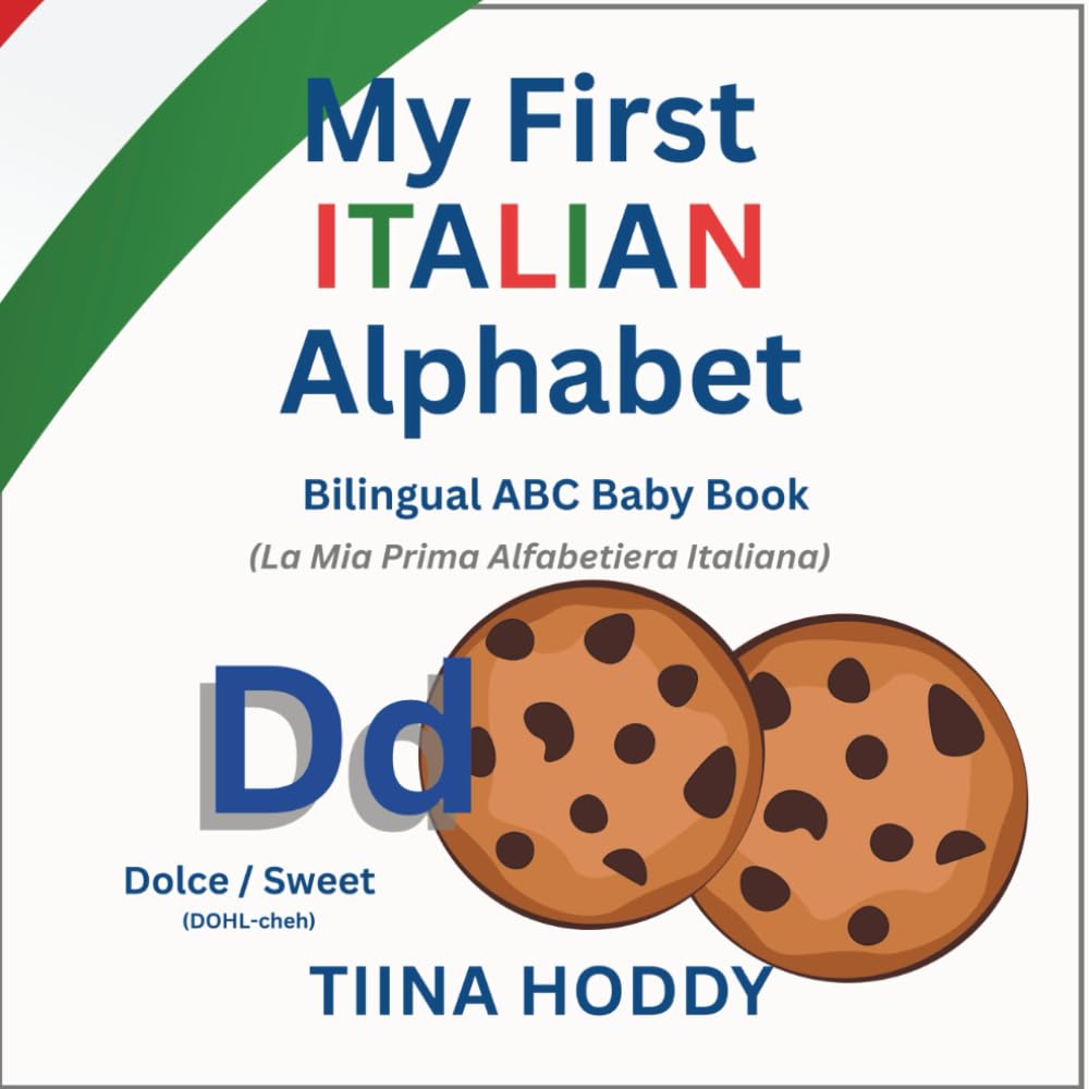 My First Italian Alphabet: Bilingual ABC Baby Book | Learn Italian Words for Toddlers & Preschool | Montessori Early Learning Book for Kids (Italian-English Edition)
