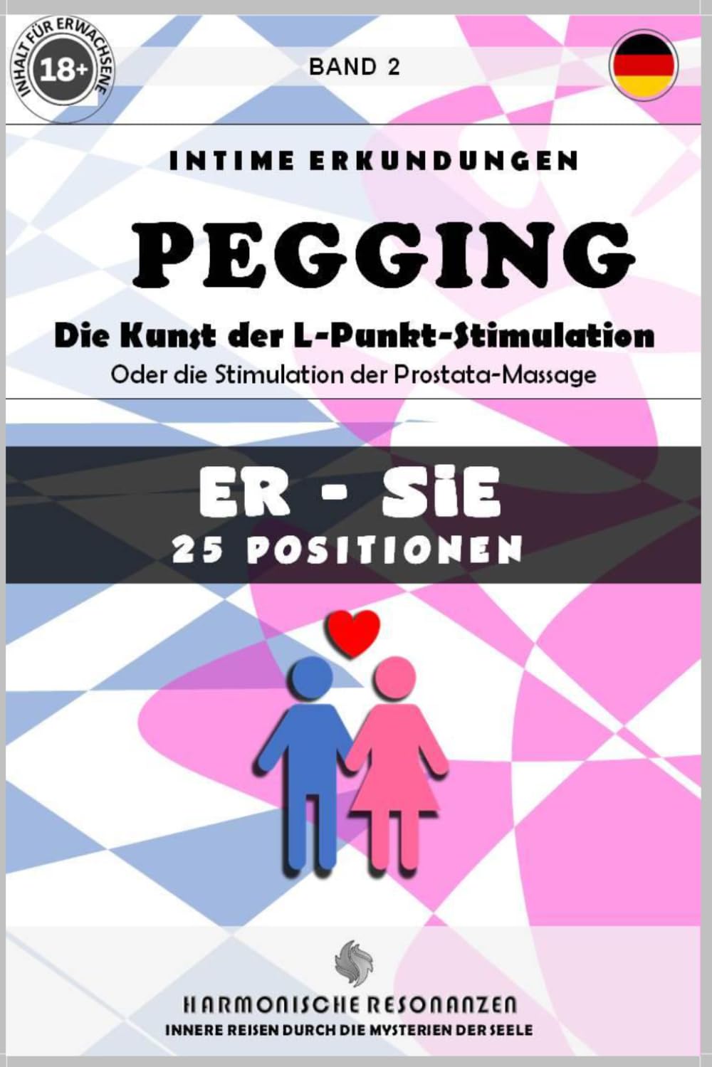 PEGGING (M-F) Band 2: Die Kunst der L-Punkt-Stimulation. Oder die Stimulation der Prostata-Massage.