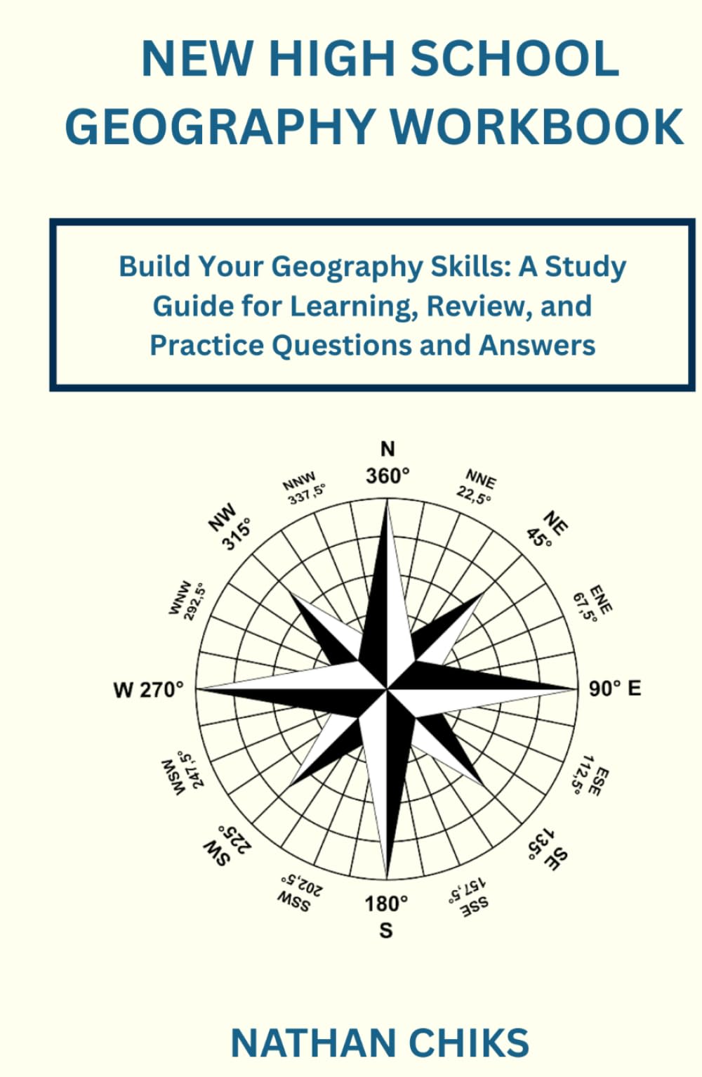 NEW HIGH SCHOOL GEOGRAPHY WORKBOOK: Build Your Geography Skills: A Study Guide for Learning, Review, and Practice Questions and Answers