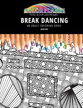 Paperback Break Dancing: AN ADULT COLORING BOOK: An Awesome Coloring Book For Adults Book